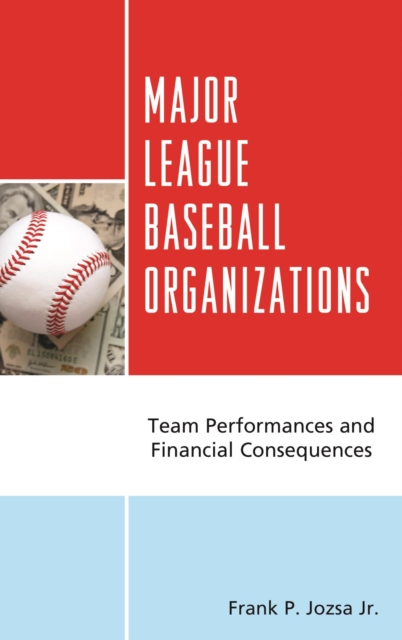 Major League Baseball Organizations : Team Performances and Financial Consequences, EPUB eBook