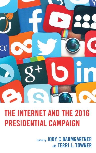 The Internet and the 2016 Presidential Campaign, Paperback / softback Book