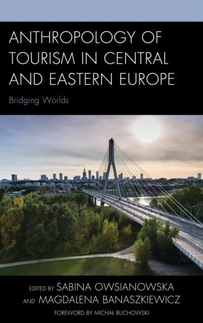 Anthropology of Tourism in Central and Eastern Europe : Bridging Worlds, EPUB eBook