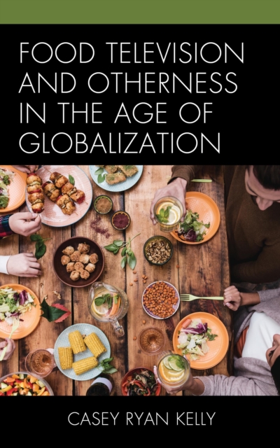 Food Television and Otherness in the Age of Globalization, EPUB eBook