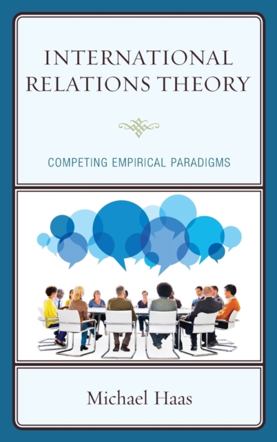 International Relations Theory : Competing Empirical Paradigms, Hardback Book