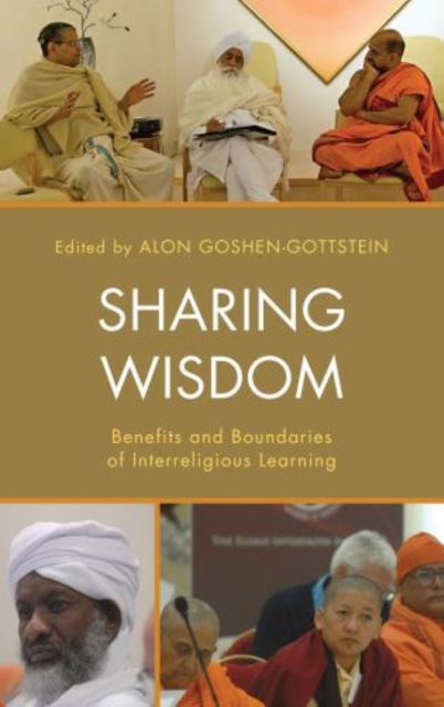 Sharing Wisdom : Benefits and Boundaries of Interreligious Learning, Hardback Book