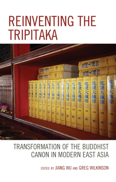 Reinventing the Tripitaka : Transformation of the Buddhist Canon in Modern East Asia, EPUB eBook