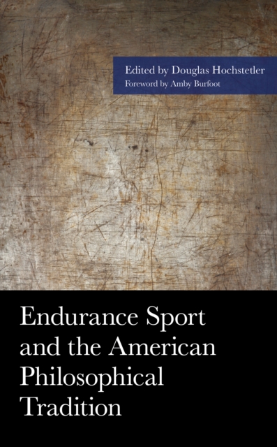 Endurance Sport and the American Philosophical Tradition, Hardback Book