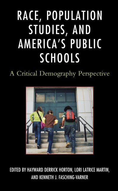Race, Population Studies, and America's Public Schools : A Critical Demography Perspective, EPUB eBook