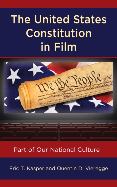 The United States Constitution in Film : Part of Our National Culture, Paperback / softback Book