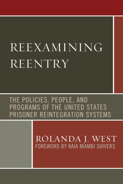 Reexamining Reentry : The Policies, People, and Programs of the United States Prisoner Reintegration Systems, Paperback / softback Book