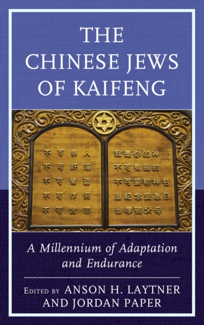 The Chinese Jews of Kaifeng : A Millennium of Adaptation and Endurance, EPUB eBook