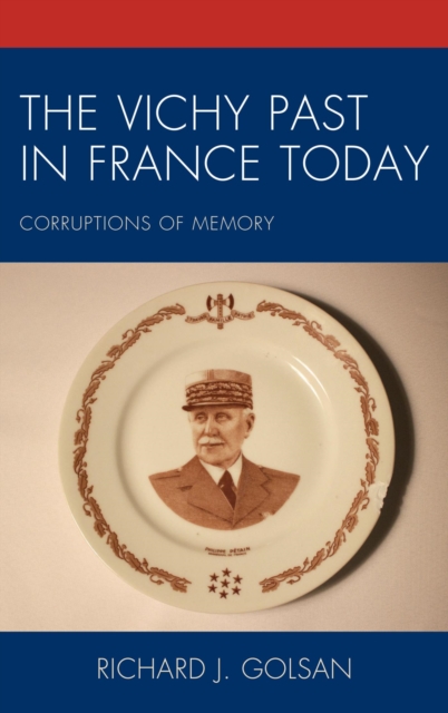 Vichy Past in France Today : Corruptions of Memory, EPUB eBook