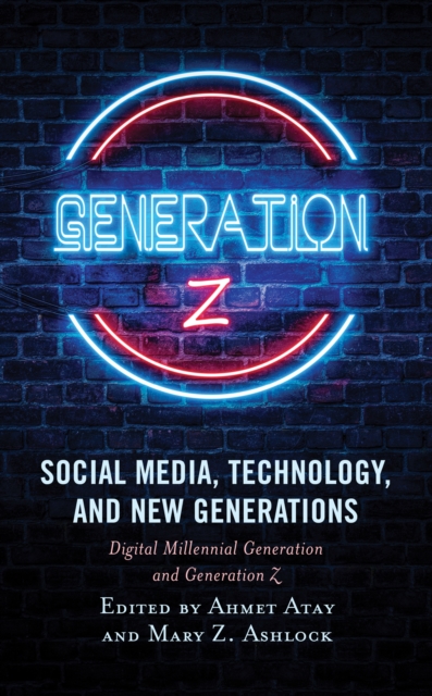 Social Media, Technology, and New Generations : Digital Millennial Generation and Generation Z, Hardback Book