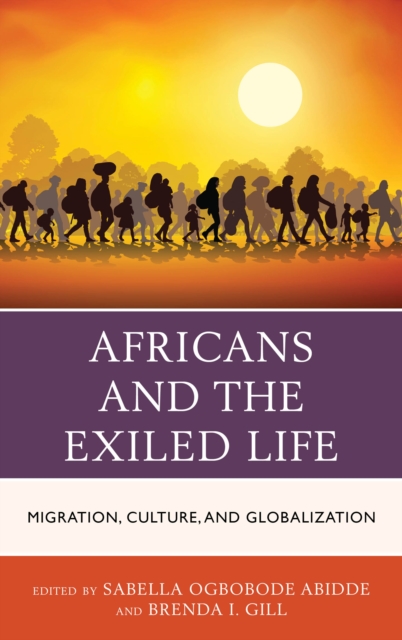 Africans and the Exiled Life : Migration, Culture, and Globalization, Hardback Book