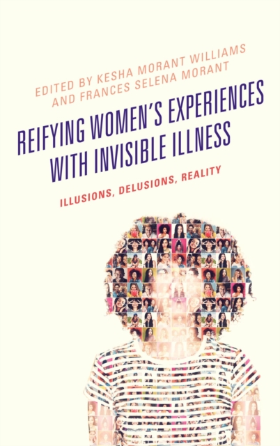 Reifying Women's Experiences with Invisible Illness : Illusions, Delusions, Reality, EPUB eBook