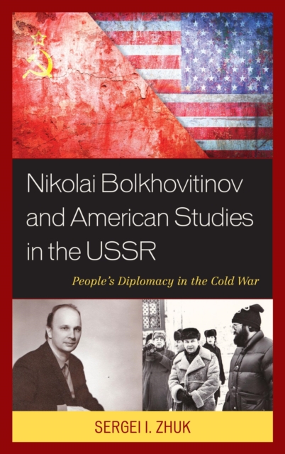 Nikolai Bolkhovitinov and American Studies in the USSR : People's Diplomacy in the Cold War, EPUB eBook