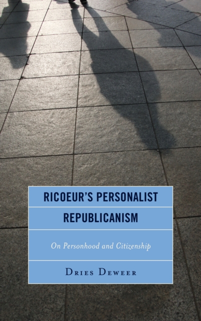 Ricoeur's Personalist Republicanism : Personhood and Citizenship, Hardback Book