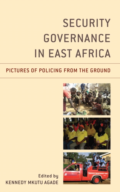 Security Governance in East Africa : Pictures of Policing from the Ground, EPUB eBook