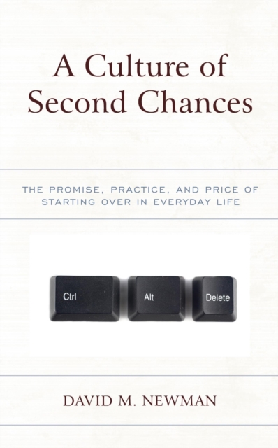 Culture of Second Chances : The Promise, Practice, and Price of Starting Over in Everyday Life, EPUB eBook