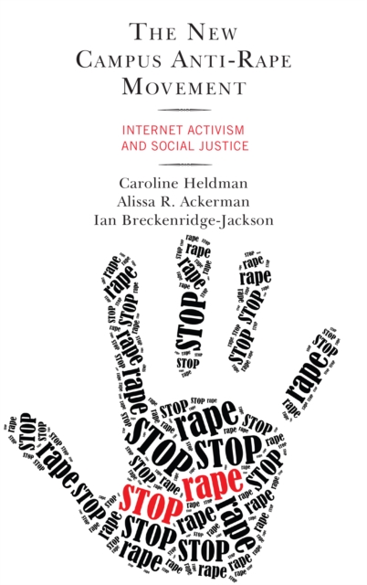 The New Campus Anti-Rape Movement : Internet Activism and Social Justice, Hardback Book