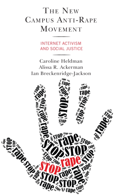 The New Campus Anti-Rape Movement : Internet Activism and Social Justice, Paperback / softback Book