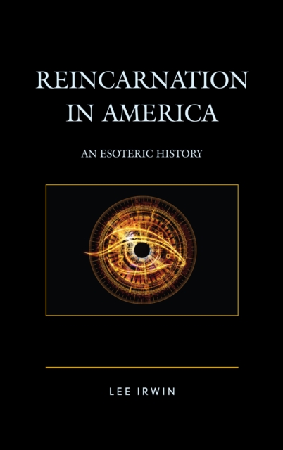 Reincarnation in America : An Esoteric History, Hardback Book