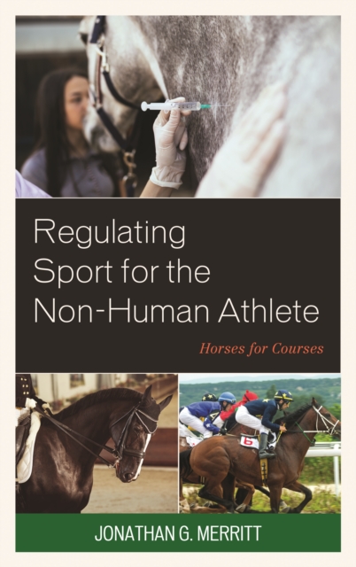 Regulating Sport for the Non-Human Athlete : Horses for Courses, Hardback Book