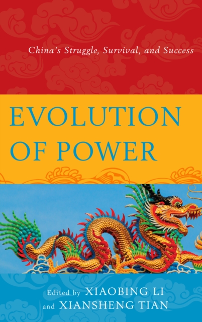 Evolution of Power : China's Struggle, Survival, and Success, Paperback / softback Book