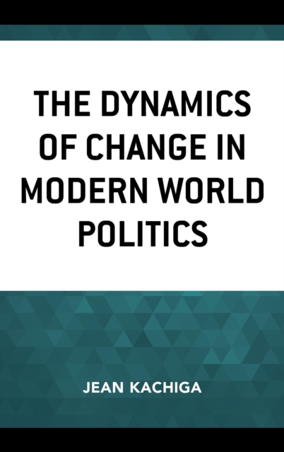 The Dynamics of Change in Modern World Politics, EPUB eBook