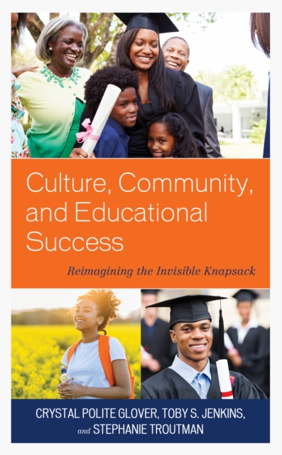Culture, Community, and Educational Success : Reimagining the Invisible Knapsack, Hardback Book