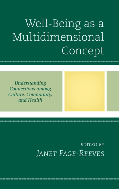 Well-Being as a Multidimensional Concept : Understanding Connections among Culture, Community, and Health, Hardback Book