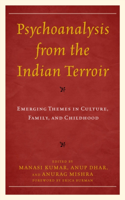 Psychoanalysis from the Indian Terroir : Emerging Themes in Culture, Family, and Childhood, EPUB eBook