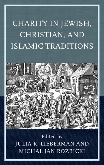 Charity in Jewish, Christian, and Islamic Traditions, Hardback Book