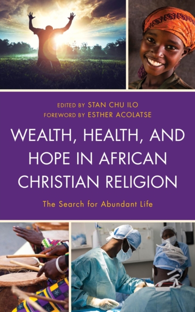 Wealth, Health, and Hope in African Christian Religion : The Search for Abundant Life, EPUB eBook