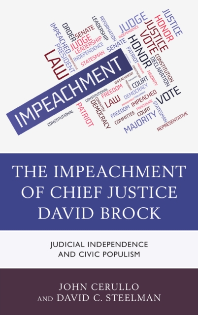 The Impeachment of Chief Justice David Brock : Judicial Independence and Civic Populism, Hardback Book