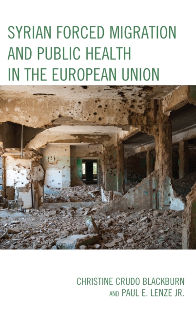 Syrian Forced Migration and Public Health in the European Union, Hardback Book