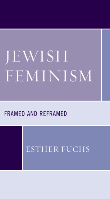 Jewish Feminism : Framed and Reframed, Paperback / softback Book