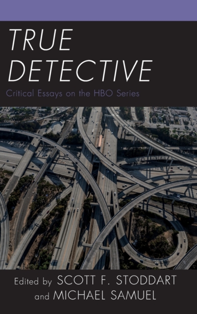 True Detective : Critical Essays on the HBO Series, Hardback Book