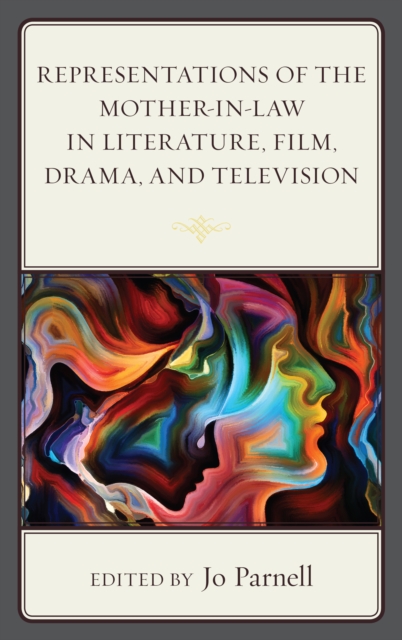 Representations of the Mother-in-Law in Literature, Film, Drama, and Television, Hardback Book