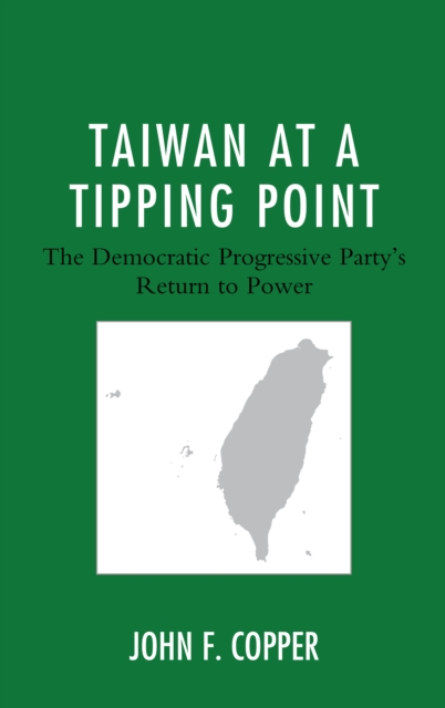 Taiwan at a Tipping Point : The Democratic Progressive Party's Return to Power, Hardback Book