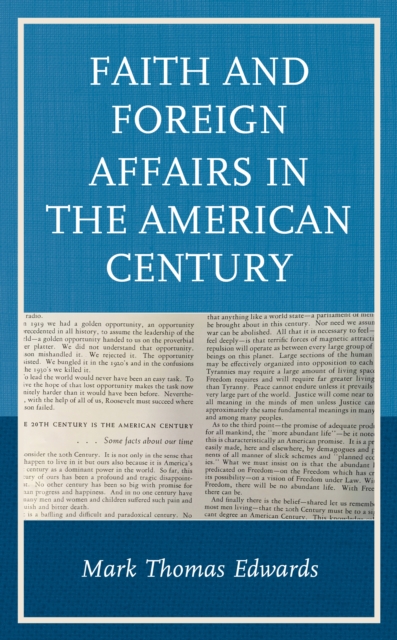Faith and Foreign Affairs in the American Century, Hardback Book