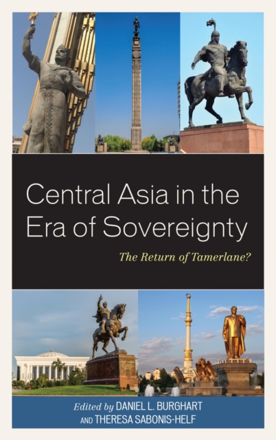 Central Asia in the Era of Sovereignty : The Return of Tamerlane?, EPUB eBook