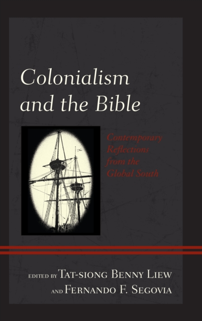 Colonialism and the Bible : Contemporary Reflections from the Global South, Hardback Book