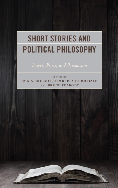Short Stories and Political Philosophy : Power, Prose, and Persuasion, EPUB eBook