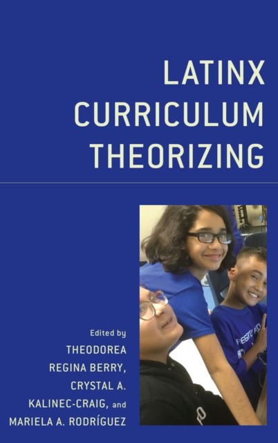 Latinx Curriculum Theorizing, Hardback Book