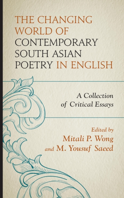 The Changing World of Contemporary South Asian Poetry in English : A Collection of Critical Essays, EPUB eBook
