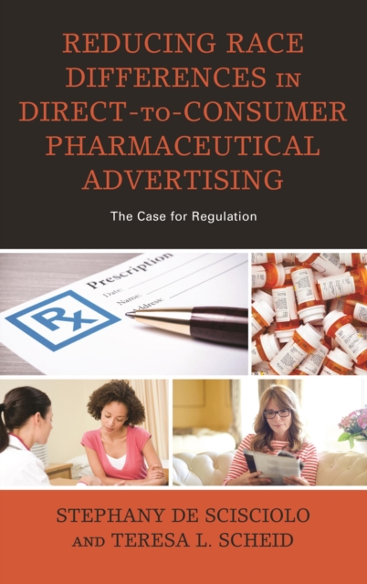 Reducing Race Differences in Direct-to-Consumer Pharmaceutical Advertising : The Case for Regulation, EPUB eBook