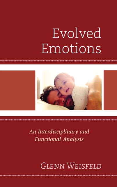 Evolved Emotions : An Interdisciplinary and Functional Analysis, Paperback / softback Book