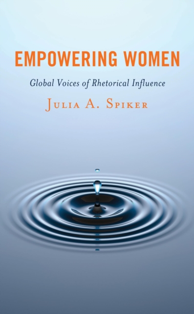 Empowering Women : Global Voices of Rhetorical Influence, EPUB eBook