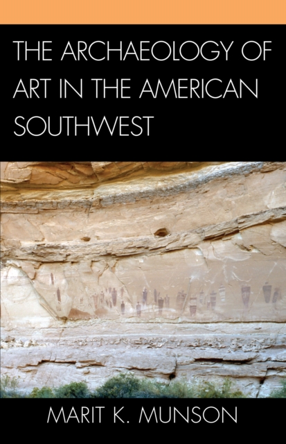 The Archaeology of Art in the American Southwest, Paperback / softback Book