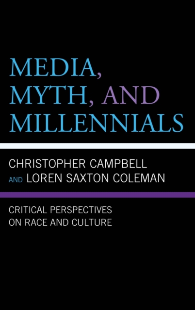 Media, Myth, and Millennials : Critical Perspectives on Race and Culture, EPUB eBook