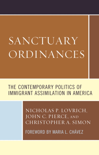Sanctuary Ordinances : The Contemporary Politics of Immigrant Assimilation in America, Paperback / softback Book