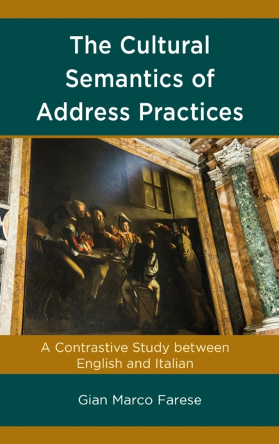 Cultural Semantics of Address Practices : A Contrastive Study between English and Italian, EPUB eBook